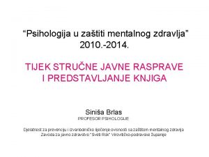 Psihologija u zatiti mentalnog zdravlja 2010 2014 TIJEK