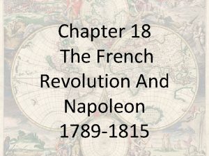 Chapter 18 The French Revolution And Napoleon 1789