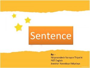 Sentence By Nityanandesh Narayan Tripathi PGT English Jawahar