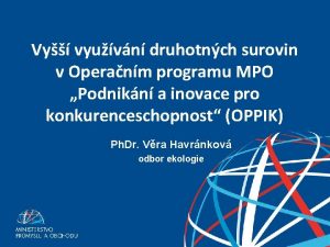 Vy vyuvn druhotnch surovin v Operanm programu MPO