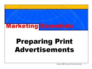 Marketing Essentials Preparing Print Advertisements Chapter 20 n