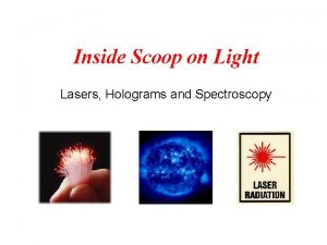 Inside Scoop on Light Lasers Holograms and Spectroscopy