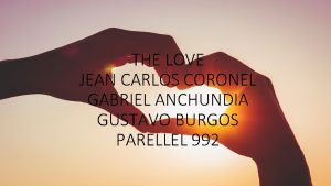 THE LOVE JEAN CARLOS CORONEL GABRIEL ANCHUNDIA GUSTAVO