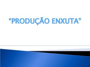 PRODUO ENXUTA O Pensamento Enxuto James Womack Daniel