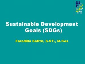 Sustainable Development Goals SDGs Faradilla Safitri S ST