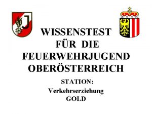 WISSENSTEST FR DIE FEUERWEHRJUGEND OBERSTERREICH STATION Verkehrserziehung GOLD