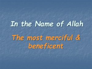 In the Name of Allah The most merciful