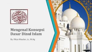 Mengenal Konsepsi Dasar Dinul Islam By Rikza Maulan