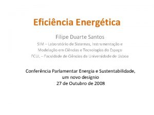 Eficincia Energtica Filipe Duarte Santos SIM Laboratrio de