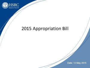 2015 Appropriation Bill Date 13 May 2015 Overview