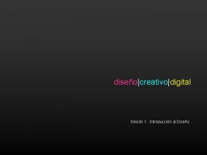 diseocreativodigital Sesin 1 Introduccin al Diseo Contenidos de