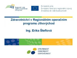 Evropsk unie Evropsk fond pro regionln rozvoj Investice