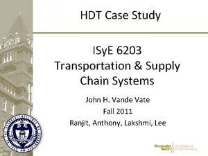 HDT Case Study ISy E 6203 Transportation Supply