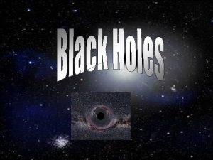What is a Black Hole A black hole