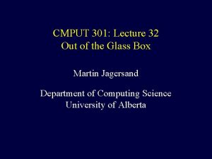 CMPUT 301 Lecture 32 Out of the Glass