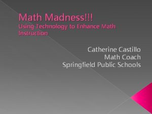 Math Madness Using Technology to Enhance Math Instruction