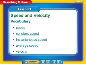 Speed and Velocity speed constant speed instantaneous speed