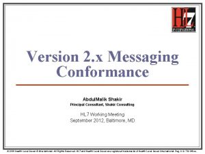 Version 2 x Messaging Conformance Abdul Malik Shakir