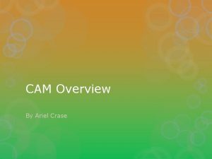 CAM Overview By Ariel Crase Syllabus Complimentary and