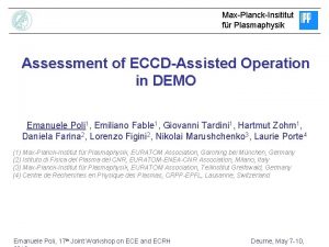 MaxPlanckInsititut fr Plasmaphysik Assessment of ECCDAssisted Operation in