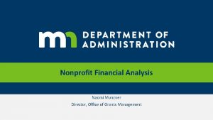 Nonprofit Financial Analysis Naomi Munzner Director Office of