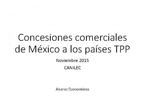 Concesiones comerciales de Mxico a los pases TPP