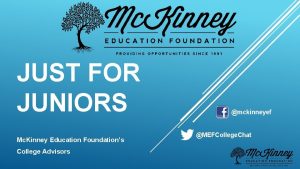 JUST FOR JUNIORS Mc Kinney Education Foundations College