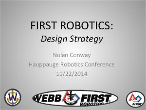 FIRST ROBOTICS Design Strategy Nolan Conway Hauppauge Robotics