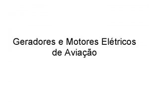 Geradores e Motores Eltricos de Aviao Geradores Geradores