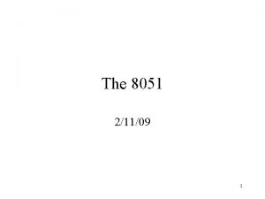 The 8051 21109 1 8051 Today over fifty