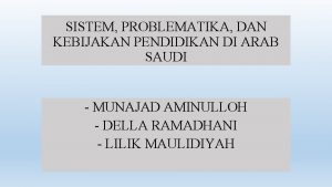 SISTEM PROBLEMATIKA DAN KEBIJAKAN PENDIDIKAN DI ARAB SAUDI