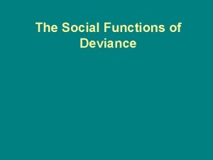 The Social Functions of Deviance Clarifying Norms deviance