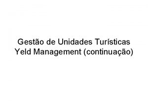 Gesto de Unidades Tursticas Yeld Management continuao Yield