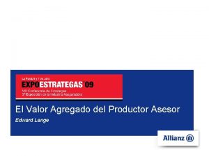 El Valor Agregado del Productor Asesor Edward Lange