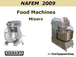 NAFEM 2009 Food Machines Mixers Hobart and Berkel