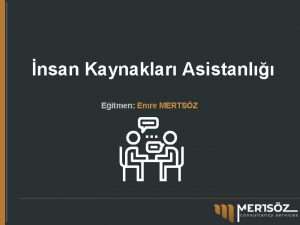 nsan Kaynaklar Asistanl Eitmen Emre MERTSZ PERSONEL YNETM