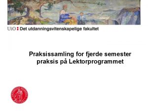 Praksissamling for fjerde semester praksis p Lektorprogrammet Planen