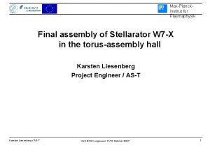 MaxPlanck Institut fr Plasmaphysik Final assembly of Stellarator