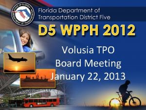 Volusia TPO Board Meeting January 22 2013 Project