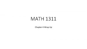 MATH 1311 Chapter 4 Wrap Up MATH 1311