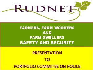 FARMERS FARM WORKERS AND FARM DWELLERS SAFETY AND