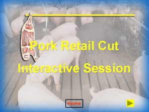 Pork Retail Cut Interactive Session Home Can you