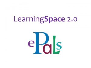 Learning Space 2 0 What is Learning Space