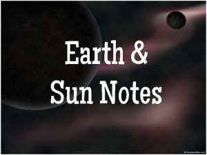 Earth Sun Notes Day Night Is the Earth