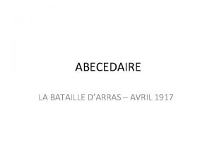 ABECEDAIRE LA BATAILLE DARRAS AVRIL 1917 B comme