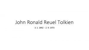 John Ronald Reuel Tolkien 3 1 1892 2