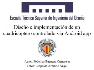 Diseo e implementacin de un cuadricptero controlado va