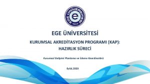 EGE NVERSTES KURUMSAL AKREDTASYON PROGRAMI KAP HAZIRLIK SREC