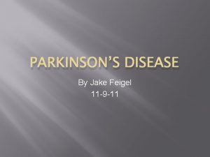 PARKINSONS DISEASE By Jake Feigel 11 9 11