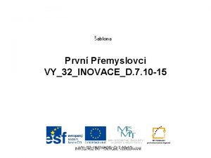 ablona Prvn Pemyslovci VY32INOVACED 7 10 15 Autor